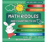 Math Riddles And Counting To 20: Fun Riddles, Simple Counting, Adorable Coloring Pages, Dotted Pictures For Tracing, Engaging Mazes And Activities ... 4, 5, 6+) (Little Thinkers: Math Riddles)