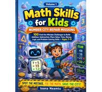 Math Skills for Kids: Number City Repair Missions: 100 Find-the-Mistake Challenges to Build Addition, Subtraction, Place Value, Time, Money, Logic and Problem-Solving Skills for Ages 7-9