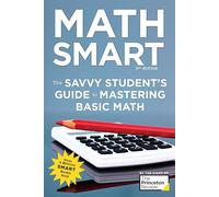 Math Smart, 3rd Edition: The Savvy Student's Guide to Mastering Basic Math (Smart Guides)
