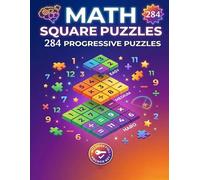Math Squares Puzzles for Adults & Kids: 284 Progressive Grid Challenges | Crossmath Arithmetic Book for Adults | 3×3 to 6×6 Grids with Full Answer Key
