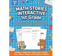Math Stories Interactive 1st Grade: Interactive Math Stories for 1st Grade: Word Problems Kids Can Picture-Draw, Count, and Solve with Addition, ... Shapes, Time, Money & Graphs (Ages 6-7)