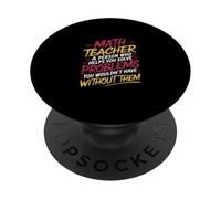 Math Teacher Helps You Solve Problems You'd Never Have - PopSockets PopGrip Adhesivo