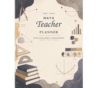 Math Teacher Planner: Undated 12-Month Lesson Planning & Classroom Organizer for Elementary, Middle & High School