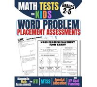 Math Tests for Kids Grades 2-5: Word Problem Placement Assessments: Diagnostic Math Assessments for RTI, MTSS, Special Education, and IEP Goal Planning (Math Word Problems)