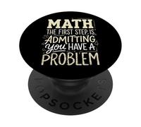 Math The First Step Is Admitting You Have A Problem Álgebra PopSockets PopGrip Adhesivo