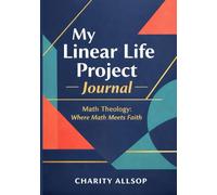 Math Theology: My Linear Life Project Journal
