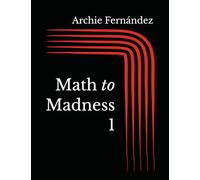 Math to Madness 1: 1,001 2W1 Exercises on Addition (Math to Madness: Addition)