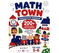 Math Town - Kindergarten Workbook: 200+ Multiple-Choice Practice Problems in Counting, Addition, Shapes & More - For Ages 5-6 (The Math Town Series)