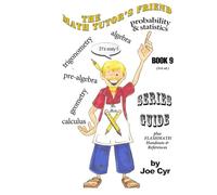 MATH TUTOR'S FRIEND SERIES GUIDE: Book 9 (THE MATH TUTOR'S FRIEND)