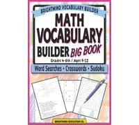Math Vocabulary Builder - BIG BOOK: Activity Book with Word Searches, Crossword Puzzles, & Sudoku for Grades 4-6 (ages 9-12) (BrightMind Math Vocabulary Builder)