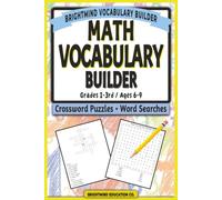 Math Vocabulary Builder: Word Search & Crossword Puzzles for Grades 1-3 (ages 6-9) (BrightMind Math Vocabulary Builder)