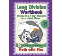 Math with Moo - Long Division Workbook: 100 Days of Reproducible Timed Practice Problems Dividing 2 & 3 Digit Numbers by a 1-Digit Divisor With and Without Remainders. No Fluff! Just the Facts.