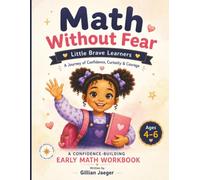 Math Without Fear: A Brave Learners Workbook for Ages 4-6 (Brave Learners™ Collection from Jaeger Institute Press)