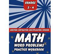 Math Word Problems Practice Workbook: Addition, Subtraction, Multiplication, and Division Exercises for Grades 3-4 With Answers (Essential Practice Book for Classroom or Homeschool)