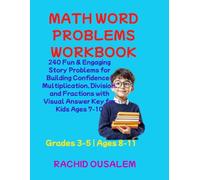 Math Word Problems Workbook: 240 Fun Story Problems for Building Confidence | Multiplication, Division, and Fractions with Visual Answer Key for Kids Ages 7-10