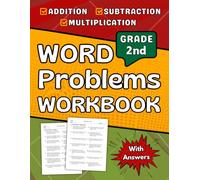 Math Word Problems Workbook For Grade 2 Addition, Subtraction And Multiplication: 2st Math Practice Workbook +900 Questions Wit Answers