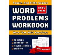 Math Word Problems workbook Grades 4-5 Addition, Subtraction, Multiplication And Division With Answers: Fourth And Fifth Grade Word Problems Math Workbook With More Than 2000 Exercises