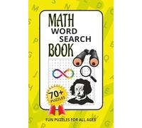 Math Word Search Book: 70+ Puzzles about Math Logic, Numbers, Equations, and More | 6x9 inches, 105 pages | Reader-Friendly Print | Fun Gift for Vacations, Holidays and Relaxing Times