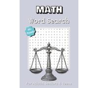 Math Word Search Puzzle Book: Word Search Book About Mathematics | 50+ Engaging Puzzles for Math Lovers | Great Gift for Vacations, Holidays, and Relaxing Downtime