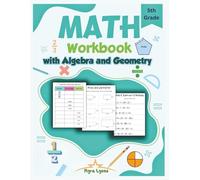 Math Workbook 5th Grade with Algebra and Geometry: Practice fractions, percent conversion, common factors, operations order, measurements - with guidance and answer key