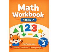 Math Workbook Ages 5-7: Fun Practice with Addition, Subtraction, Counting & Logic (Volume 3)