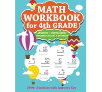 Math Workbook for 4th Grade: Addition, Subtraction, Multiplication, Division - 2900+ Exercises With Answers Key