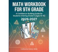 Math Workbook for 9th Grade: A Confidence-Building Guide for Students Entering Grade 9 (Ages 14-15)
