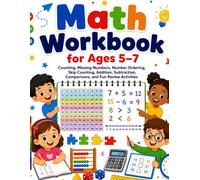 Math Workbook for Ages 5-7: Counting, Missing Numbers, Number Ordering, Skip Counting, Addition, Subtraction, Comparisons, and Fun Review Activities