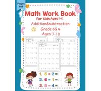 Math Workbook for Grade 3 & 4: Addition and Subtraction Practice for Ages 7-10: Fun and Engaging Math Worksheets for 3rd & 4th Grade Students | Perfect for Homeschool & Classroom