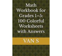 Math Workbook for Grades 1-5: 100 Colorful Worksheets with Answers