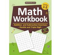 Math Workbook For Grades 1 To 3 - Addition and Subtraction Exercises: Math Practice Workbook With Add and Subtract, Double and Triple Digit Exercises ... Math Worksheets For 1st Grade to 3rd Grade