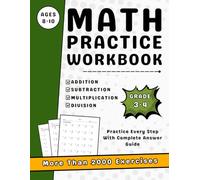 Math Workbook For Grades 3-4 With Addition, Subtraction, Multiplication And Division With Answers: Math Workbook For Beginners (Ages 8-10) With More Than 2000 Exercises