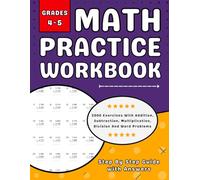 Math Workbook For Grades 4-5 Addition, Subtraction, Multiplication, Division And Word Problems: 4th & 5th Math Practice Workbook (Ages 9-11) With More Than 2000 Exercises With Answers