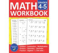 Math Workbook For Grades 4-5 With Addition,Subtraction,Multiplication,Division exercises,algebra 1,Geometry,fractions and decimals With Answers: 4th ... Ages 9-11 | Math Worksheets For Grades 4 to 5