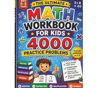 Math Workbook for Kids Ages 6-8: 4000 Practice Problems to Master Addition, Subtraction, Multiplication & Division and Build Confidence Fast