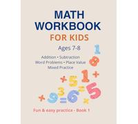 Math Workbook for Kids Ages 7-8: Addition, Subtraction, Word Problems & Practice Activities