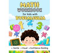 Math Workbook for Kids with Dyscalculia: Fun & Engaging Math Workbook for Kids Ages 4-8 to Build Number Sense, Counting Skills, and Confidence