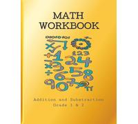 MATH WORKBOOK: Grade 1 & 2 Workbook Age 6-8| Addition and Subtraction Activities + Worksheets Paperback | 1000 Practice Problems with Solutions included
