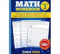 Math Workbook Grade 2: 100 Pages of Addition, Subtraction, Multiplication, Division and Fractions | Fun Practice Workbook for Kids Ages 7-8 to Improve Math Skills and Build Strong Foundations
