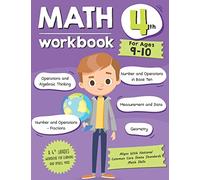 Math Workbook Grade 4 (Ages 9-10): A 4th Grade Math Workbook For Learning Aligns With National Common Core Math Skills