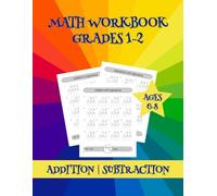 Math Workbook Grades 1-2: Addition, Subtraction and Missing Number Worksheets for Kids Ages 6-8
