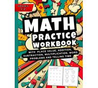 Math Workbook Grades 1-2: Place Value, Addition, Subtraction, Multiplication, Word Problems And Telling Time (Practice Workbook for Ages 6-8)