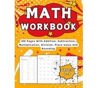 Math Workbook Grades 2-3 Addition, Subtraction, Multiplication, Division, Place Value And Rounding: 2nd & 3rd Grades Math Workbook For Kids ( Ages 7-9) With More Than 2000 Exercises With Answers