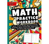 Math Workbook Grades 4-5: Place Value, Multiplication, Division, Word Problems, Fractions, Decimals And Geometry (Practice Workbook for Ages 9-11)