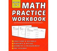 Math Workbook Grades 5-6: Fractions, Decimals, Ratio, Percent, Geometry, Measurement & Pre Algebra +1500 Step-by-Step Practice Exercises with Answer Key