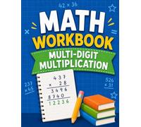 Math Workbook multi-digit multiplication: 1 to 4 digit Math workbook for learning for 3rd, 4th and 5th Grades, Math Practice Drills for Kids