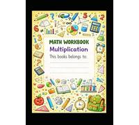 Math workbook multiplication: Practice and Master Multiplication Facts for Kids