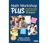 Math Workshop Plus, Grades K-8: Elevating Your Practice to Ensure Personal and Academic Success for All Students (Corwin Mathematics Series)
