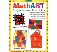 [(Mathart Projects and Activities: Dozens of Creative Projects to Explore Math Concepts and Build Essential Skills)] [Author: Scholastic Books] published on (April, 1997)