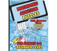 Mathdoku Addition Puzzles For Grades 3-5 Beginner Level: Logic-based number grid challenges to build math fluency and critical thinking. Perfect for early finishers, enrichment, or at-home practice.